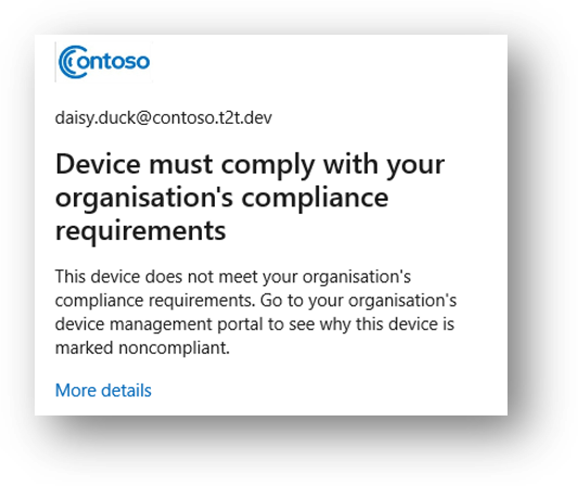 Device muct comply with your organistaion's complian.ce requirements